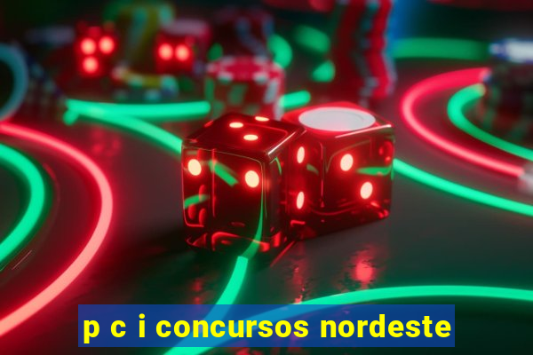 p c i concursos nordeste